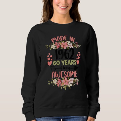 60 Years Old 60th Birthday Born In 1962 Women Girl Sweatshirt