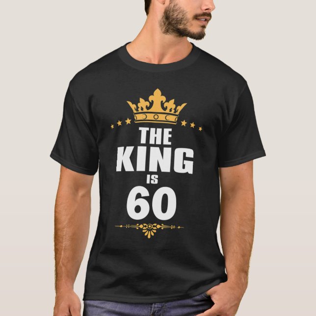 60 Years Old 60th Birthday King Crown Funny Gift  T-Shirt (Front)