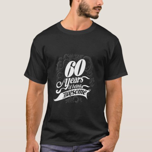 60 Years Old 60th Birthday Vintage Being Awesome M T_Shirt