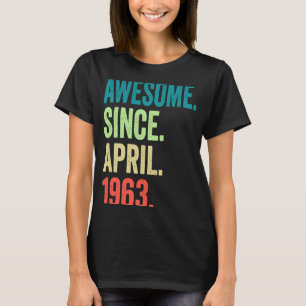 60 Years Old Awesome Since April 1963 60th Birthda T-Shirt