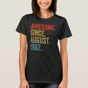 60 Years Old Awesome Since August 1962 60th Birth T-Shirt