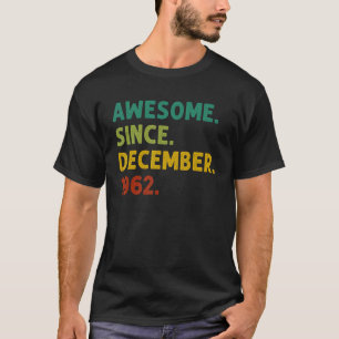 60 Years Old  Awesome Since December 1962 60th Bir T-Shirt