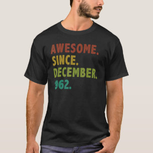 60 Years Old Awesome Since December 1962 60th Birt T-Shirt