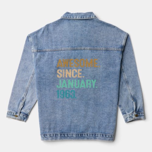 60 Years Old  Awesome Since January 1963 60th Birt Denim Jacket