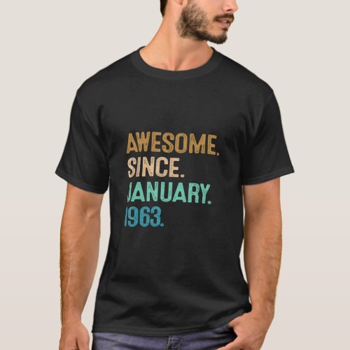 60 Years Old  Awesome Since January 1963 60th Birt T_Shirt