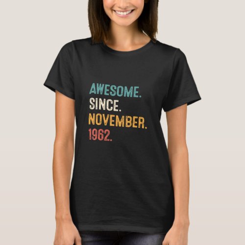 60 Years Old  Awesome Since November 1962 60th Bir T_Shirt