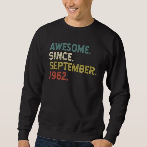 60 Years Old  Awesome Since September 1962 60th 10 Sweatshirt