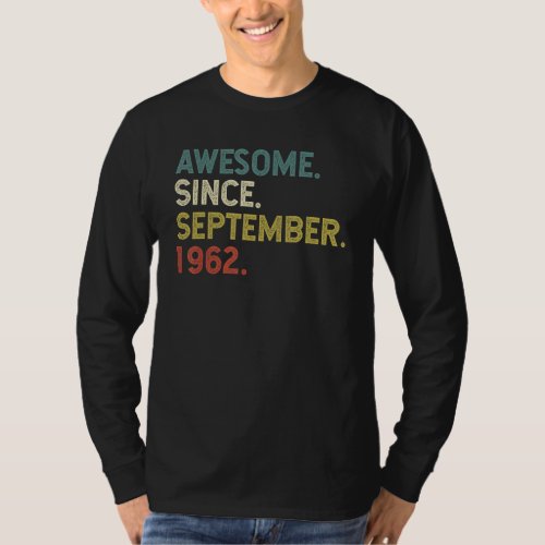 60 Years Old  Awesome Since September 1962 60th 10 T_Shirt