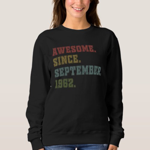 60 Years Old  Awesome Since September 1962 60th 24 Sweatshirt