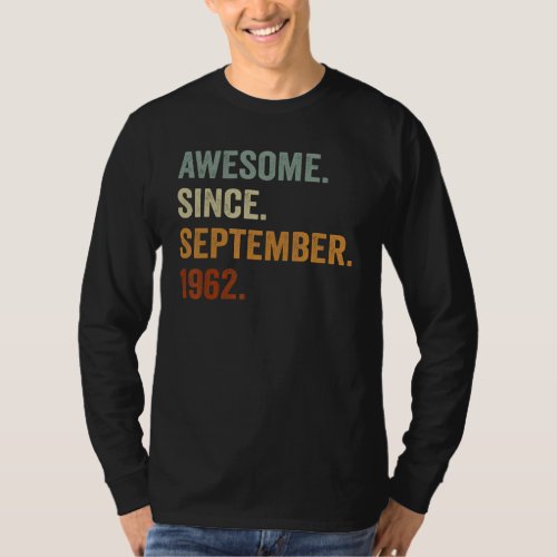 60 Years Old  Awesome Since September 1962 60th Bi T_Shirt