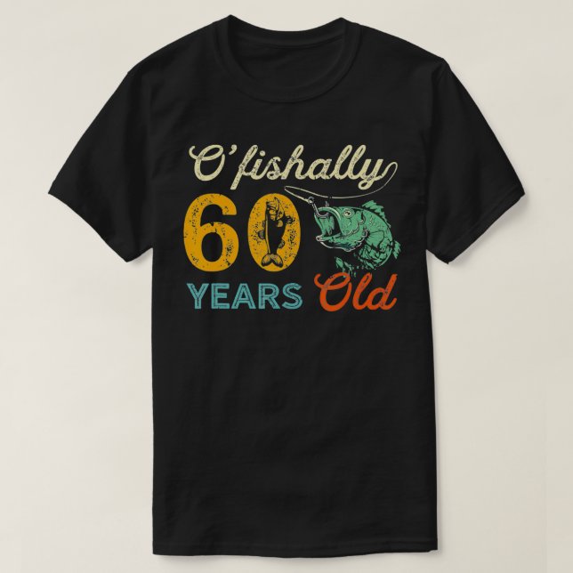 60 Years Old Fishing Gift 60th Birthday Cool Sity  T-Shirt (Design Front)