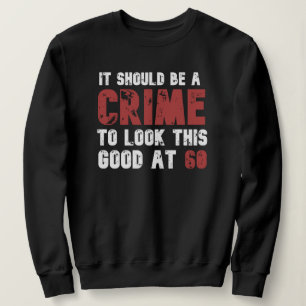 60 Years Old Funny 60th Birthday Distressed Sweatshirt