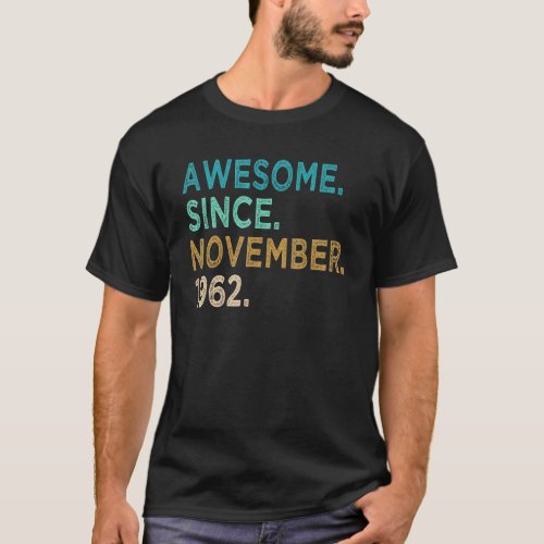 60 Years Old Funny Awesome Since November 1962 60t T_Shirt