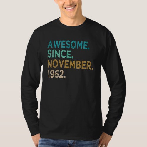 60 Years Old Funny Awesome Since November 1962 60t T_Shirt