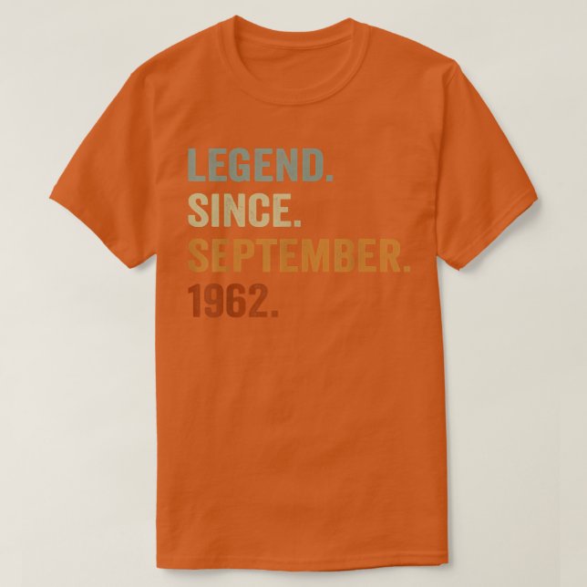 60 Years Old Gift Legend Since September 1962 60th T-Shirt (Design Front)