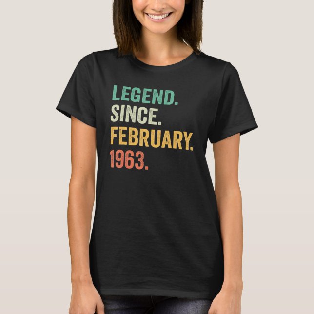 60 Years Old Gifts Legend Since February 1963 60th T-Shirt (Front)