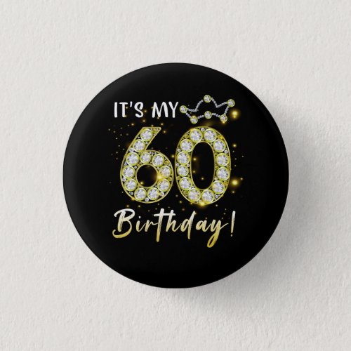 60 years old It_s my Birthday 60th Birthday Diamon Button