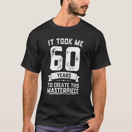 60 Years Old Joke  60th Birthday Gag  Idea T_Shirt