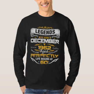 60 Years Old Legends Born In December 1962 60th B T-Shirt