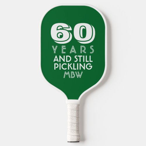 60 Years Still Pickling Custom Text Age Name Color Pickleball Paddle