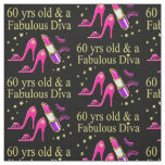 60 YRS OLD &amp; A DAZZLING DIVA FABRIC