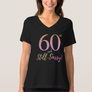 sixty and sassy t shirt