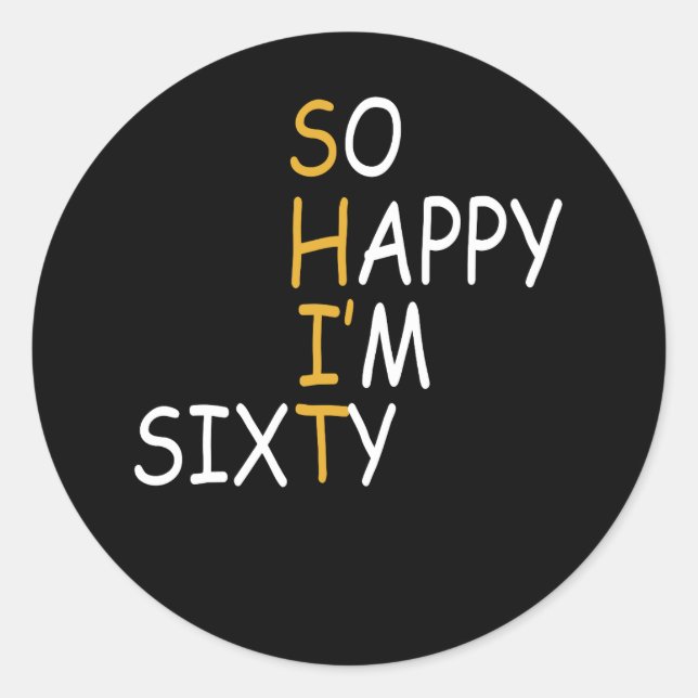 60th Birthday 1962 60 Years Old So Happy Im Sixty Classic Round Sticker (Front)