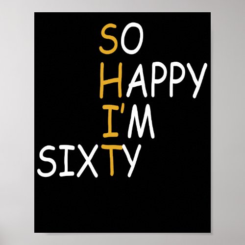 60th Birthday 1962 60 Years Old So Happy Im Sixty Poster