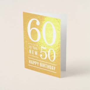 60th Birthday 60 is the new 50 Foil Card