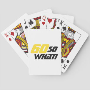 60th Birthday 60 so what Motivational Funny Modern Poker Cards