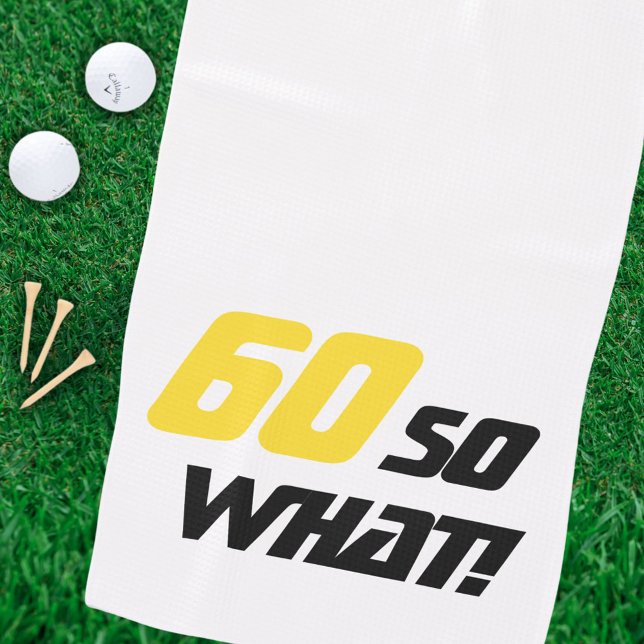 60th Birthday 60 so what Motivational Yellow Black Golf Towel (Creator Uploaded)