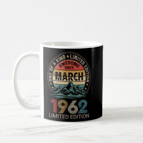 60th Birthday 60 Year Awesome Since March 1962  Coffee Mug