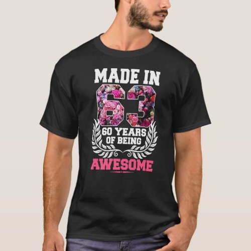60th Birthday  60 Year Old Awesome Since 1963 Flor T_Shirt