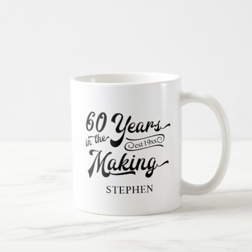 60th Birthday 60 YEARS IN THE MAKING Personalized Coffee Mug - Celebrate the new 60-year-old with this commemorative 60th birthday mug or other drinkware you choose from the ordering page. The design features retro typography stating 60 YEARS IN THE MAKING and integrates their birth year as part of the design. Personalize with their name or monogram (or delete the sample text to leave blank). Contact the designer if you'd like this design modified or on another product.