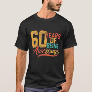 60Th Birthday 60 Years Of Being Awesome Wedding An T-Shirt