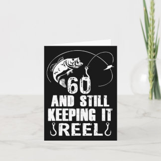 60th Birthday And Still Keeping It Reel Fishing  Card