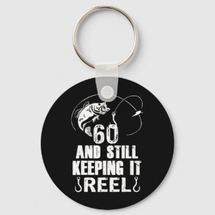 60th Birthday And Still Keeping It Reel Fishing Keychain