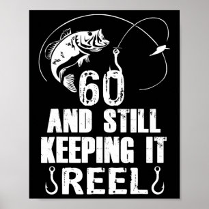 60th Birthday And Still Keeping It Reel Fishing  Poster