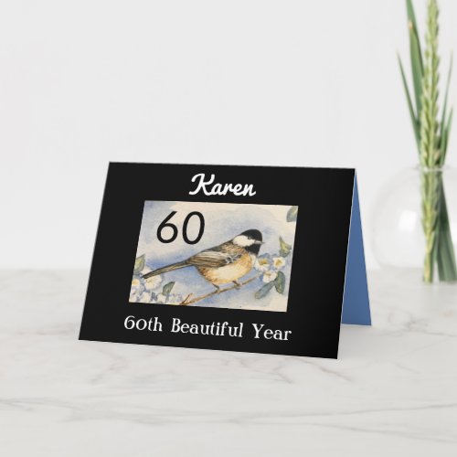 60th Birthday Beautiful Year Chickadee Flower Card