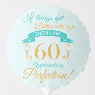 60th Birthday Better With Age Balloon