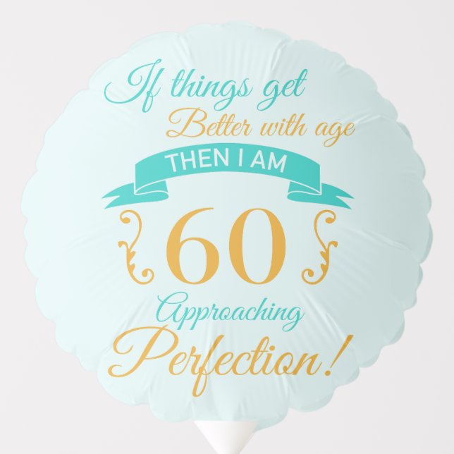 60th Birthday Better With Age Balloon (Front)