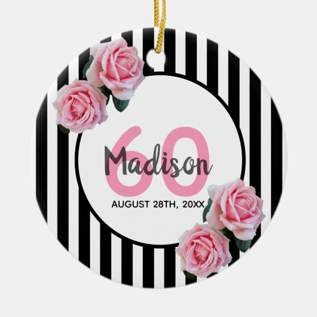 60th birthday black stripes pink roses name ceramic ornament (Front)