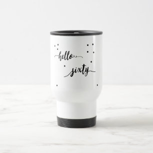 60th birthday black white hello sixty travel mug