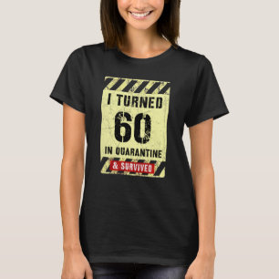 60th Birthday Boy Gamer I Turned 60 In Quarantine T-Shirt