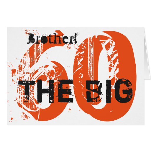 60th Birthday, brother, orange, black, white. Card | Zazzle