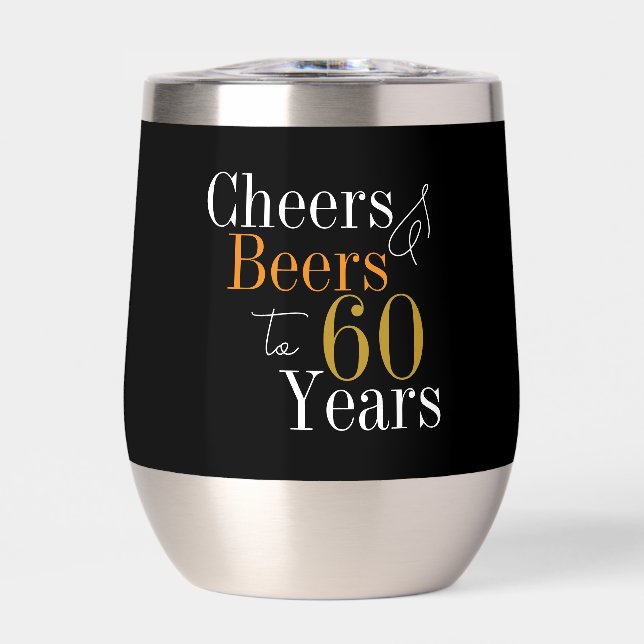 60th Birthday Cheers Beers Black Gold Thermal Wine Tumbler (Front)