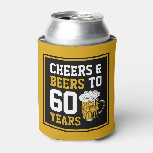 60th Birthday Cheers  Beers to 60 Years Can Cooler