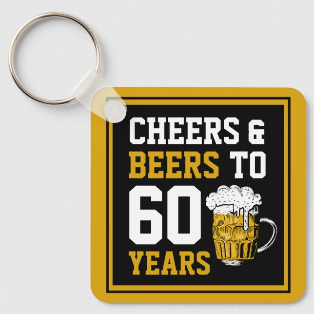 60th Birthday Cheers & Beers to 60 Years Keychain (Front)