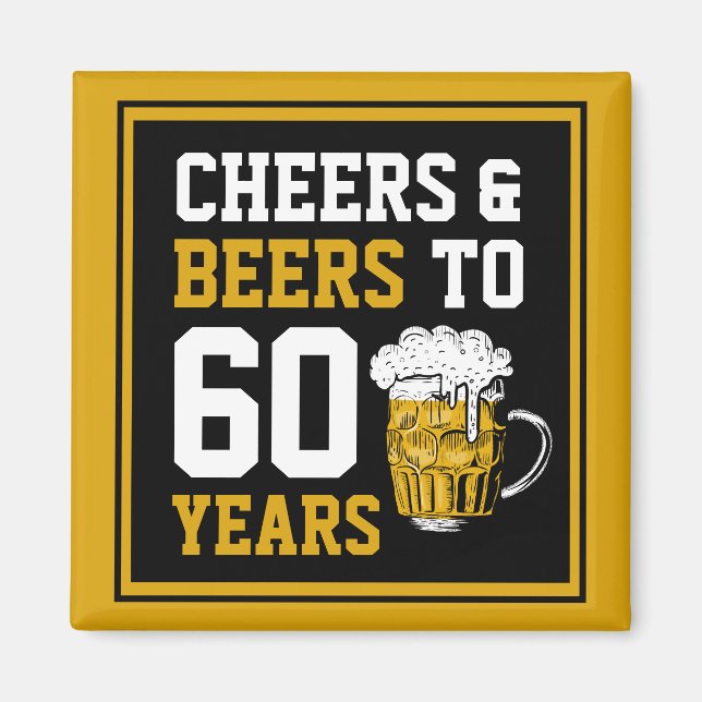 60th Birthday Cheers & Beers to 60 Years Magnet (Front)