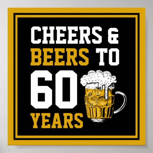 60th Birthday Cheers  Beers to 60 Years Poster